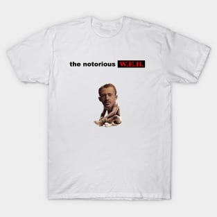 The Notorious W.E.B. (DuBois) T-Shirt